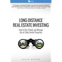 Long-Distance Real Estate Investing: How to Buy- Rehab- and Manage Out-of-State Rental Properties (English Edition)